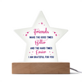 Best Friends Make The Good Times Acrylic Star Plaque - Gift for Best Friend