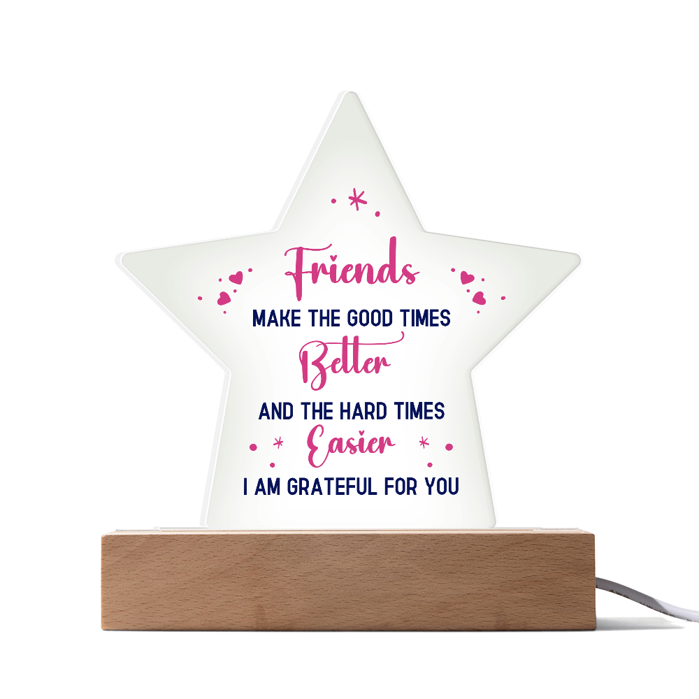 Best Friends Make The Good Times Acrylic Star Plaque - Gift for Best Friend