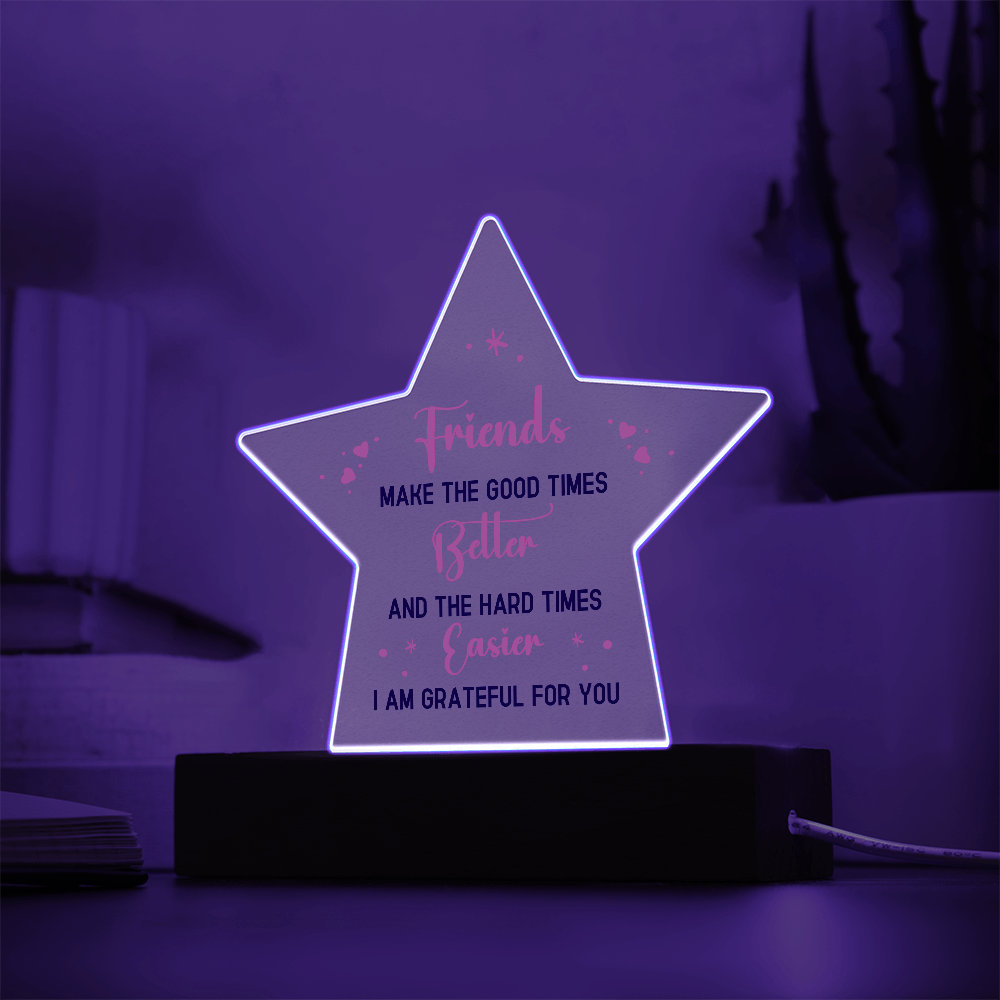 Best Friends Make The Good Times Acrylic Star Plaque - Gift for Best Friend