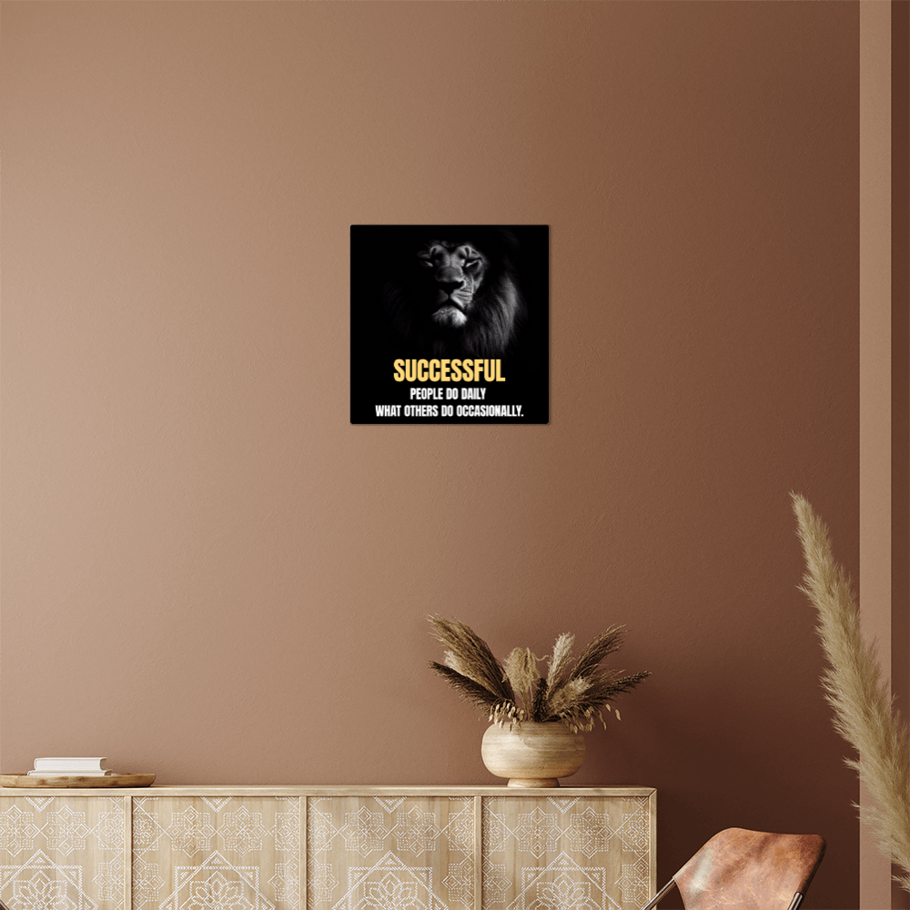 Successful People Do Daily… High Gloss Metal Art Print