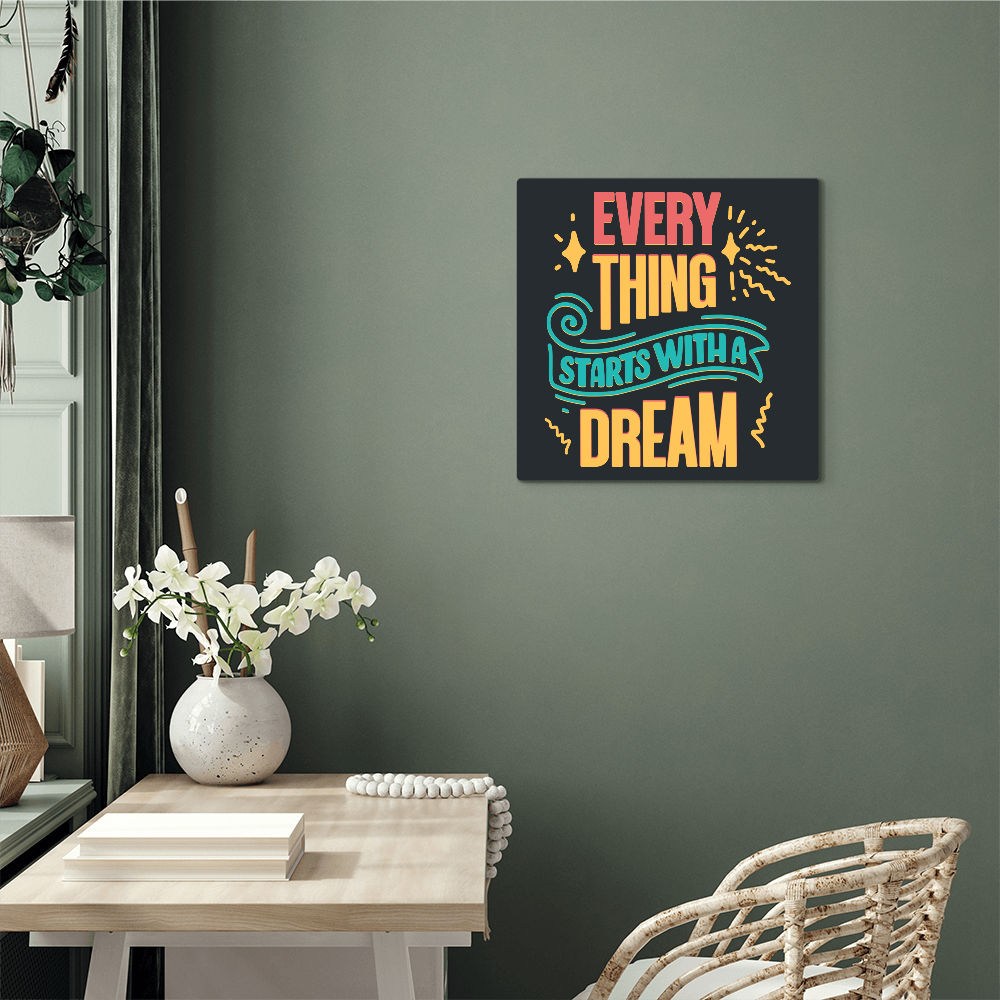 Everything Starts With A Dream… High Gloss Metal Art Print