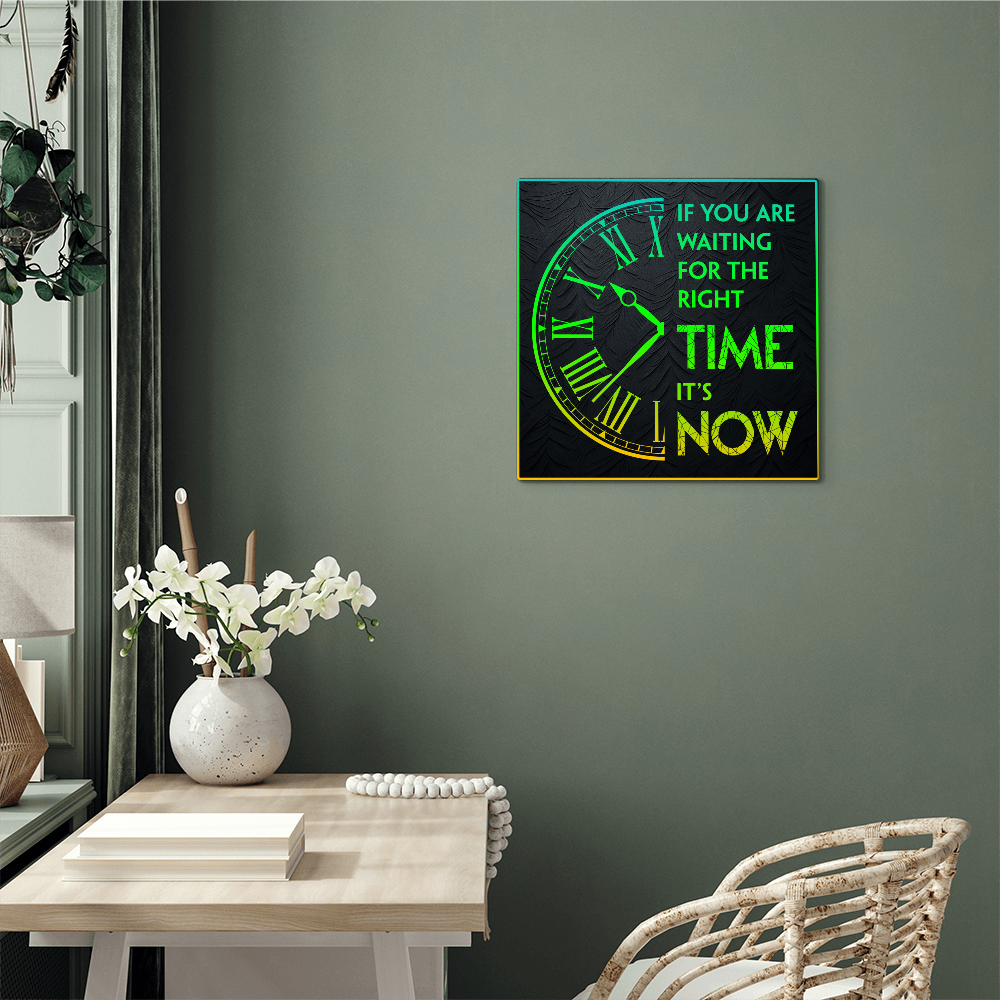 If You Are Waiting For The Right Time… High Gloss Metal Art Print