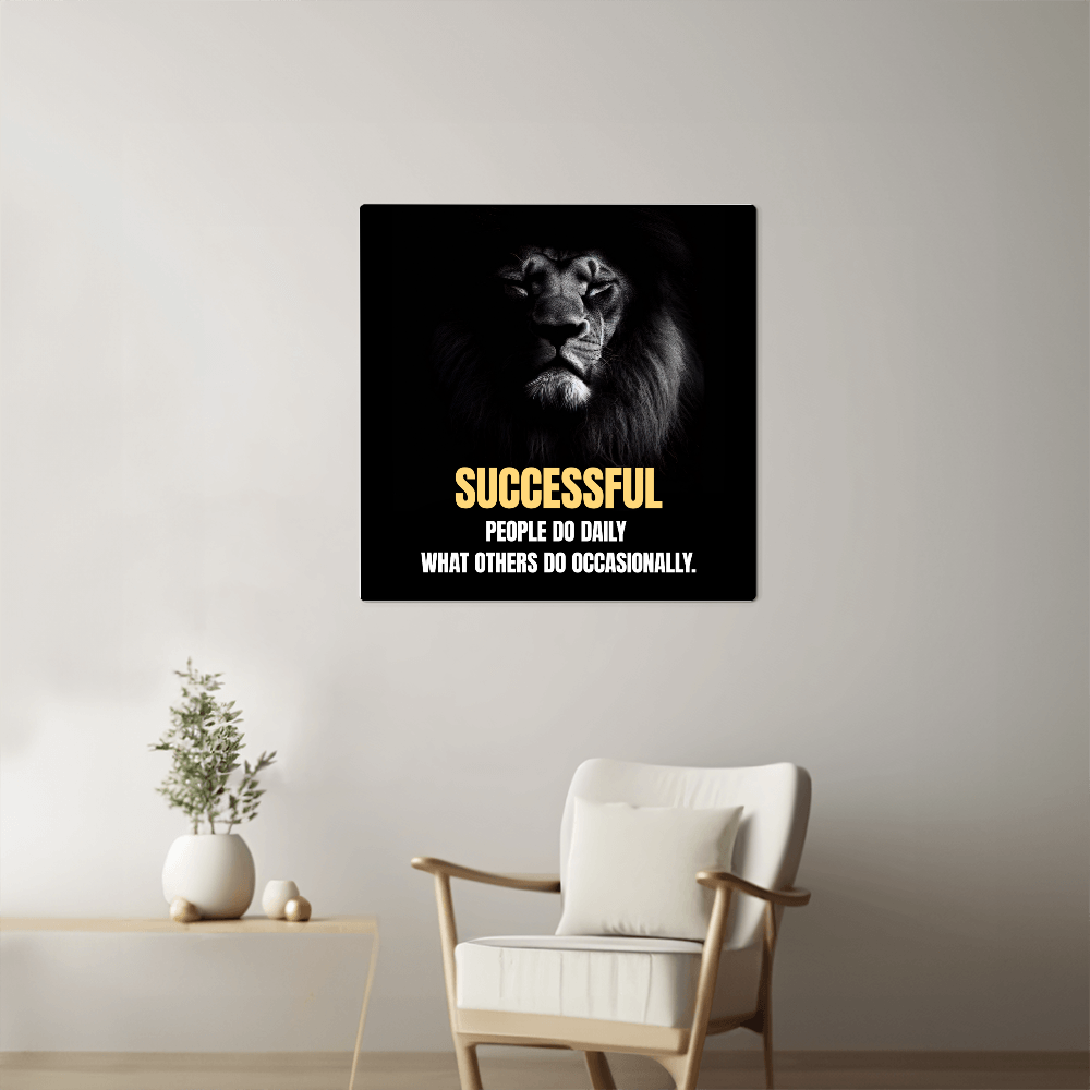 Successful People Do Daily… High Gloss Metal Art Print