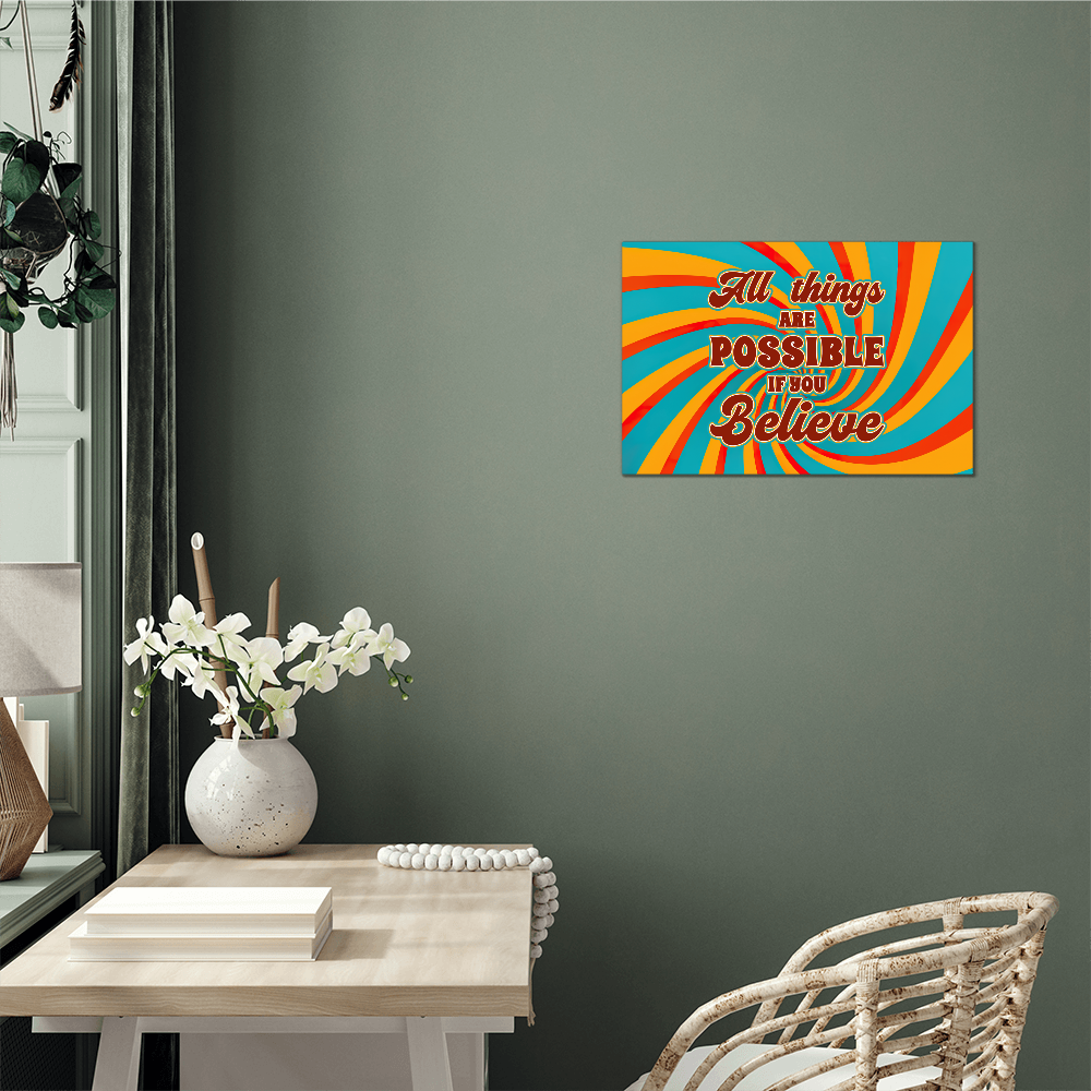 All Things Are Possible If You Believe High Gloss Metal Art Print