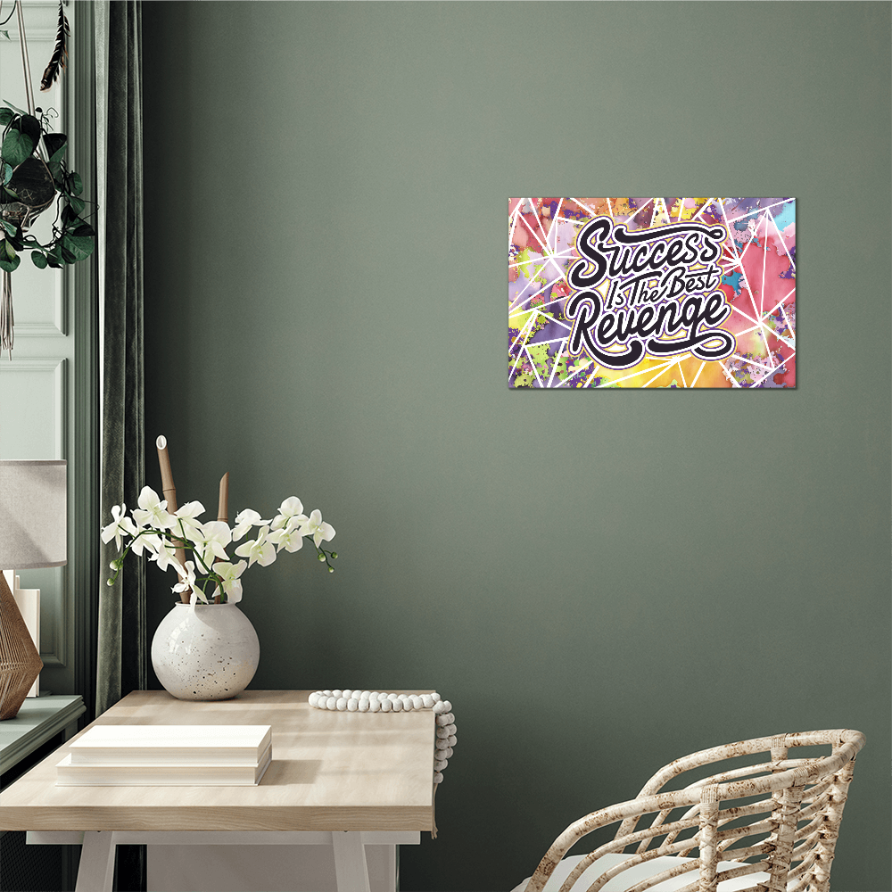 Success Is The Best Revenge High Gloss Metal Art Print
