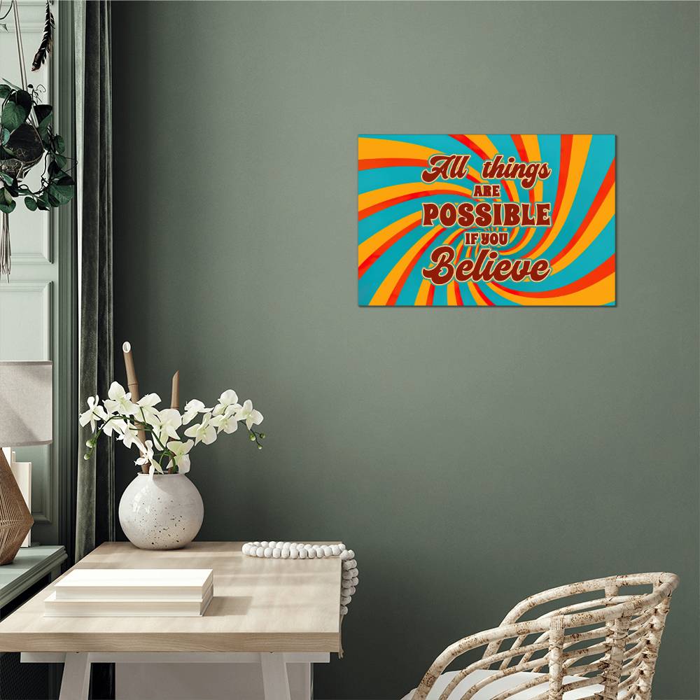 All Things Are Possible If You Believe High Gloss Metal Art Print