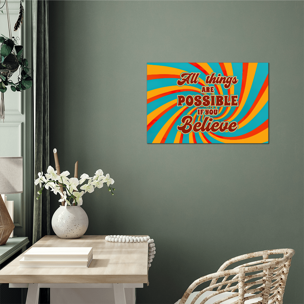 All Things Are Possible If You Believe High Gloss Metal Art Print