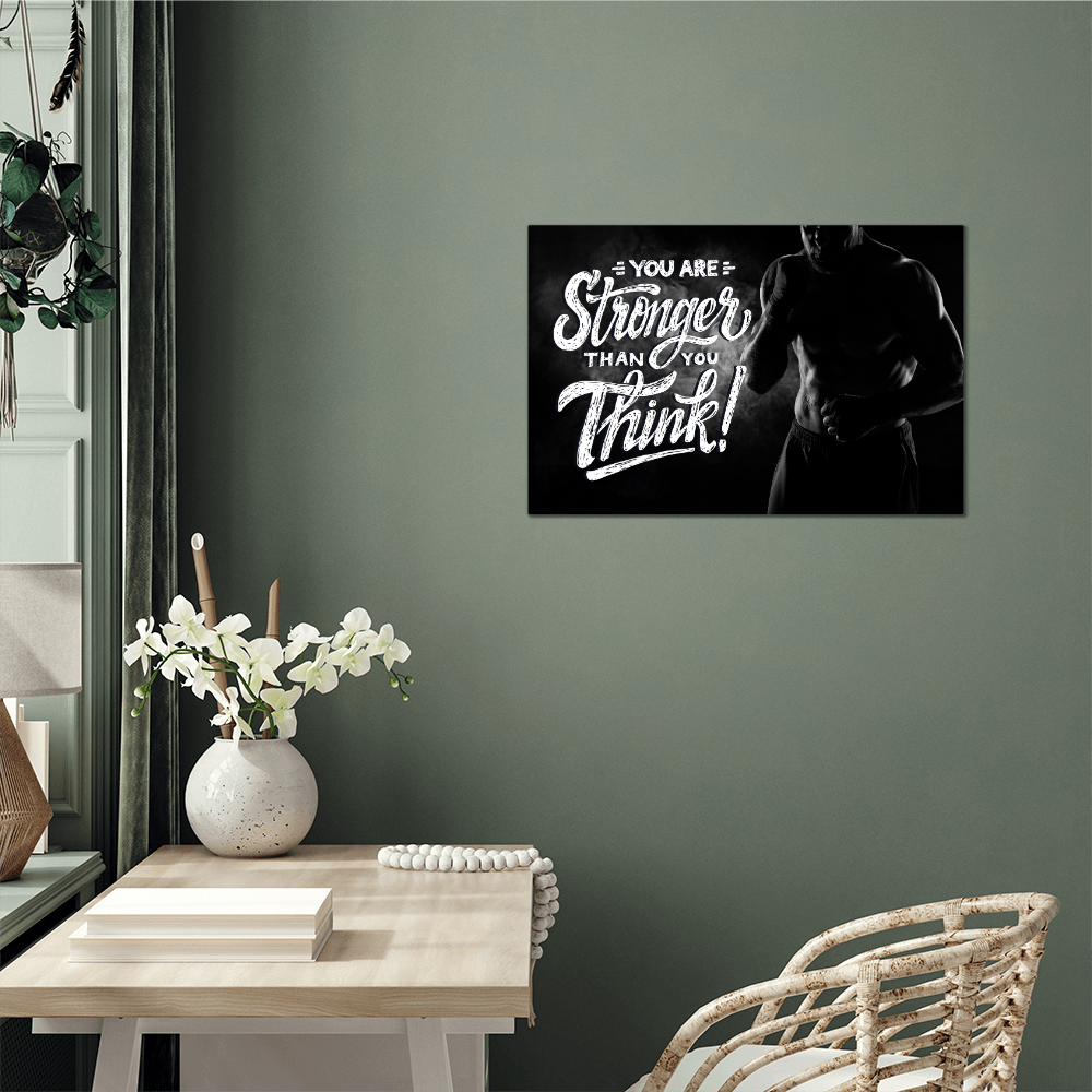 You Are Stronger Than You Think High Gloss Metal Art Print