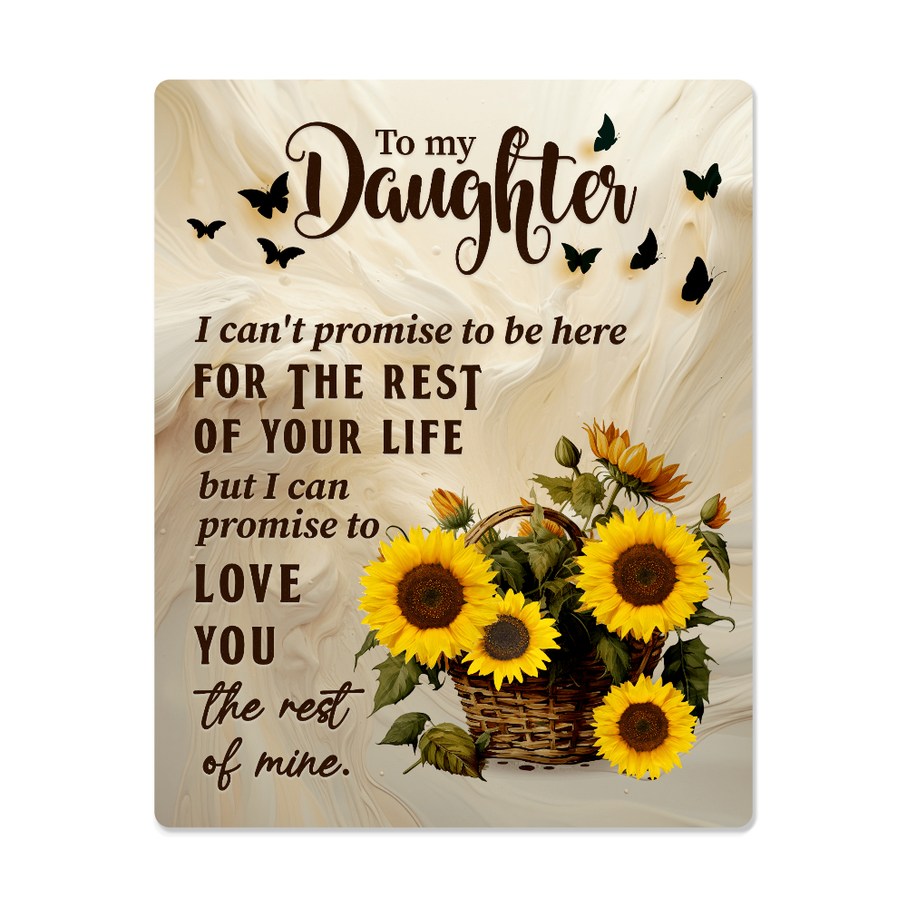To My Daughter I Can't Promise High Gloss Metal Art Print
