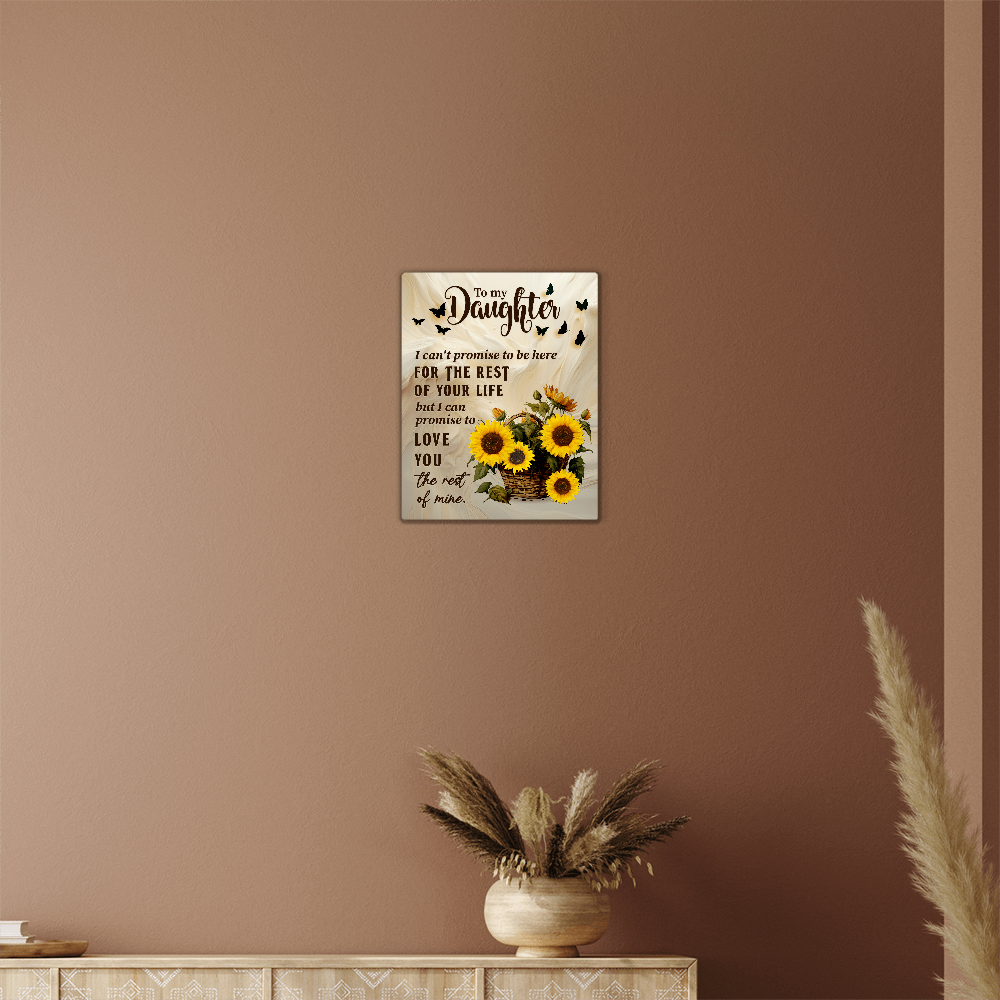 To My Daughter I Can't Promise High Gloss Metal Art Print