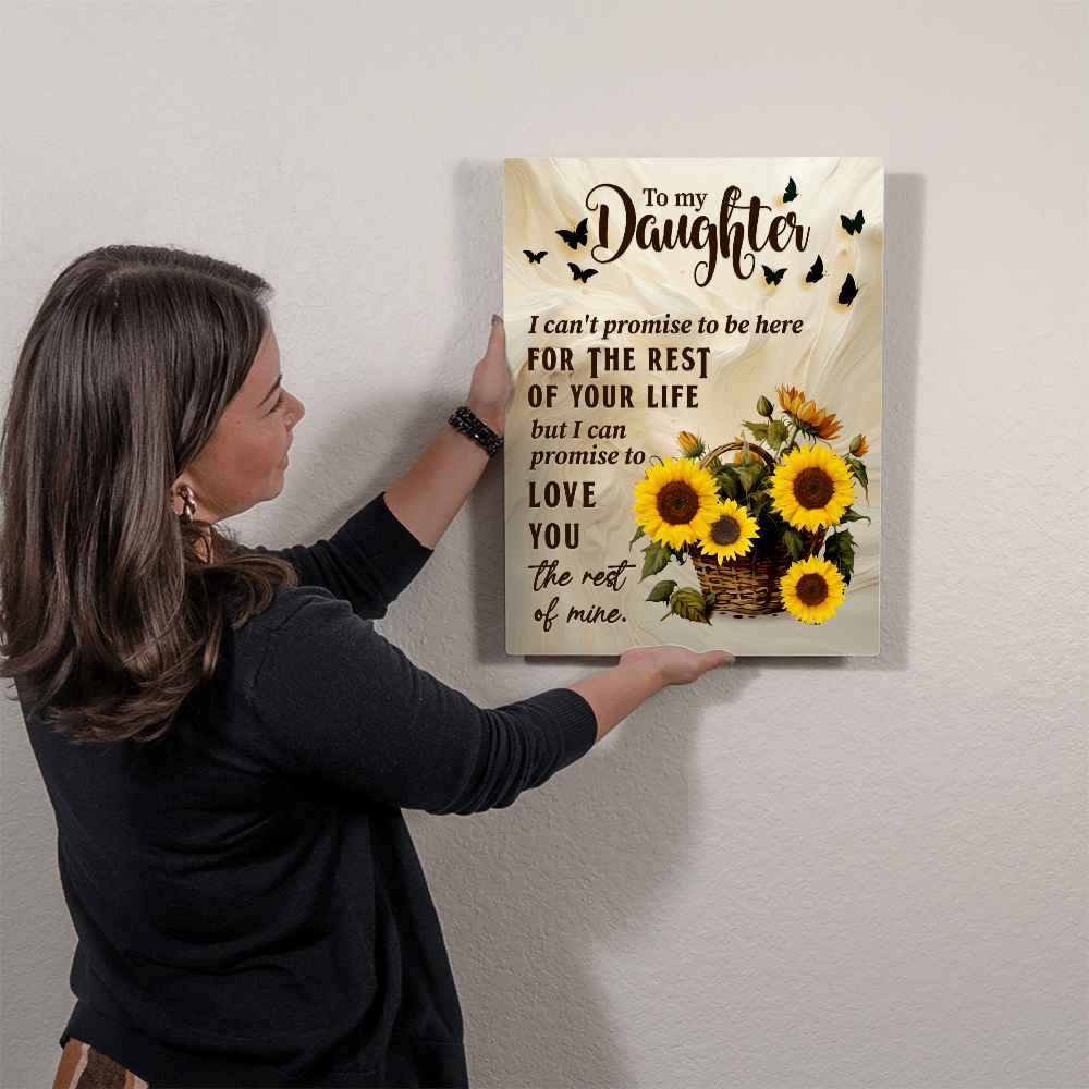 To My Daughter I Can't Promise High Gloss Metal Art Print