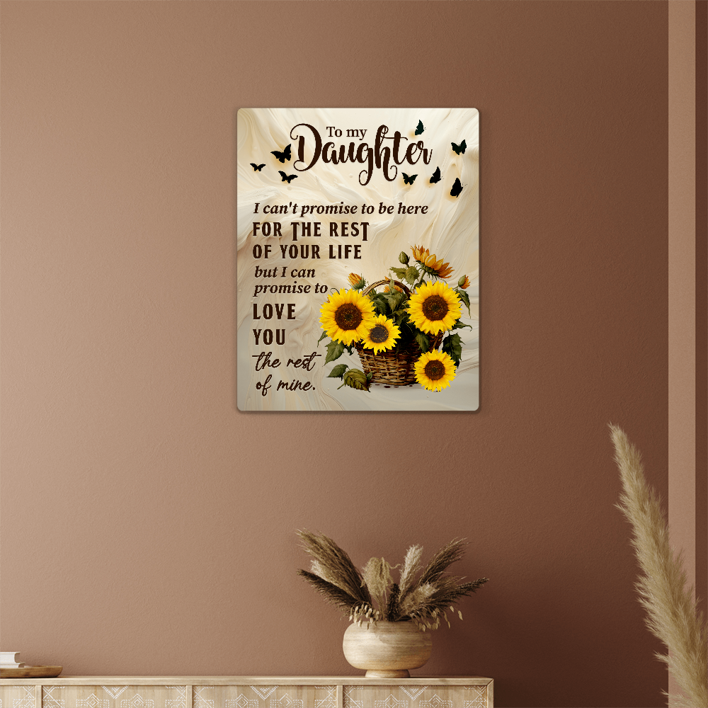 To My Daughter I Can't Promise High Gloss Metal Art Print