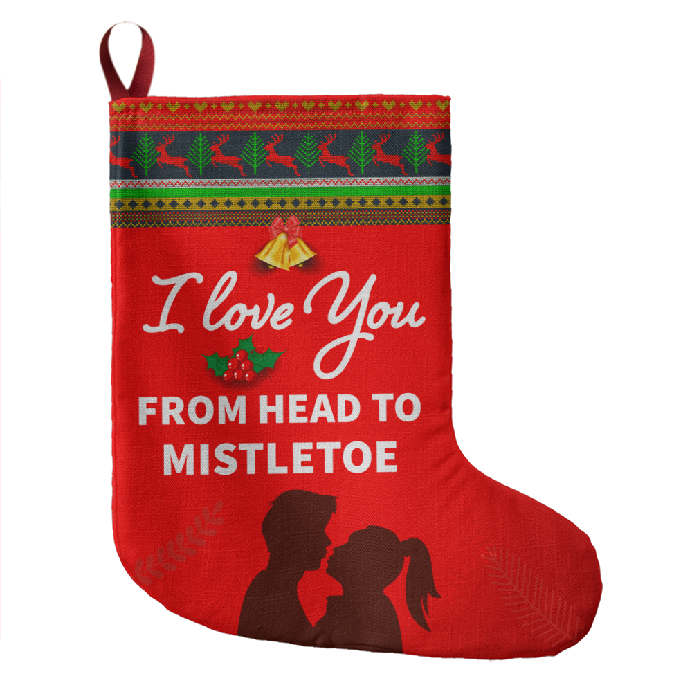 I Love You From Head to Mistletoe Stocking