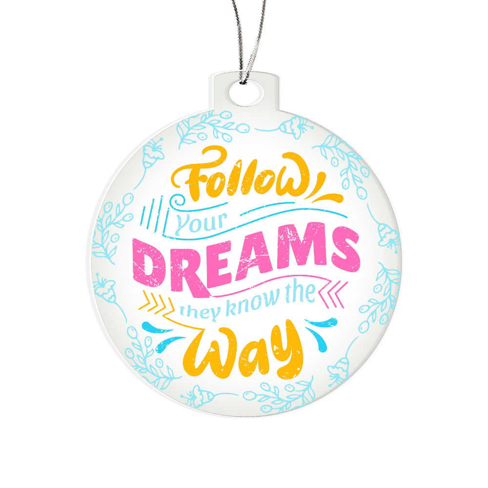 Follow Your Dreams Acrylic Bulb Ornament