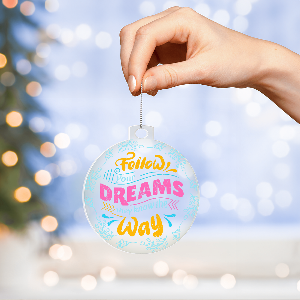 Follow Your Dreams Acrylic Bulb Ornament