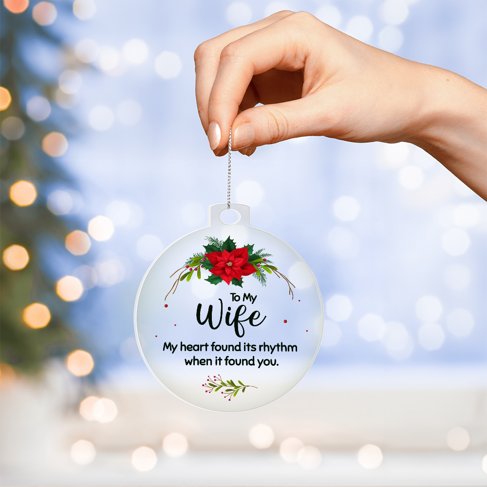 To My Wife My Heart Found Its Rhythm When It Found You Acrylic Bulb Ornament - Anniversary Gift