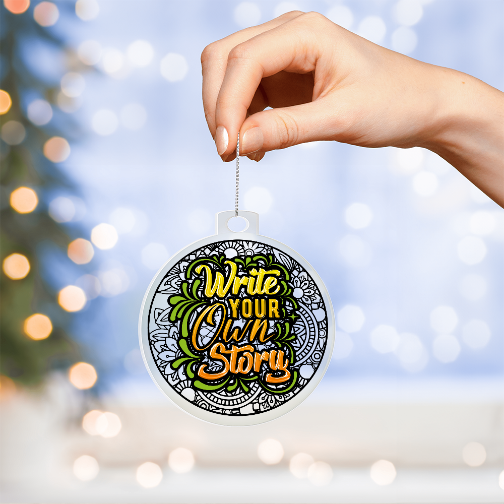 Write Your Own Story Acrylic Bulb Ornament - Inspirational Gift