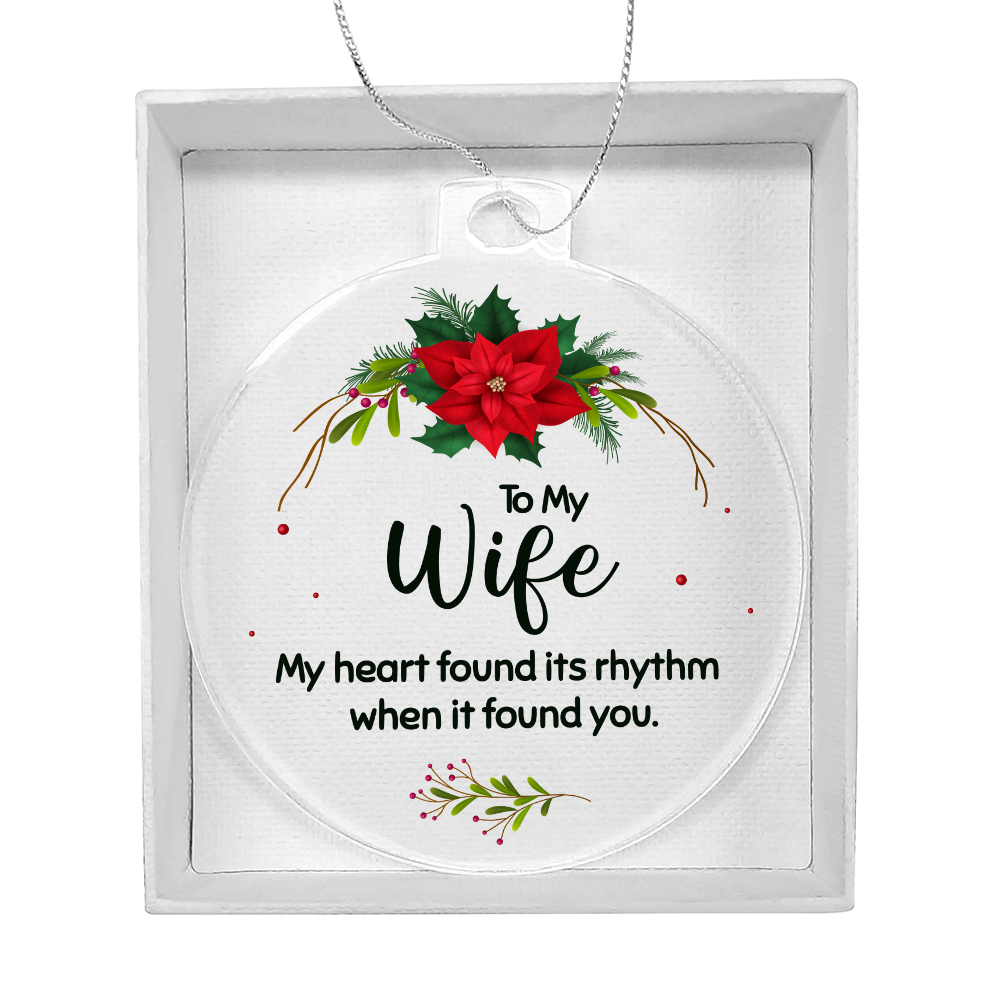 To My Wife My Heart Found Its Rhythm When It Found You Acrylic Bulb Ornament - Anniversary Gift