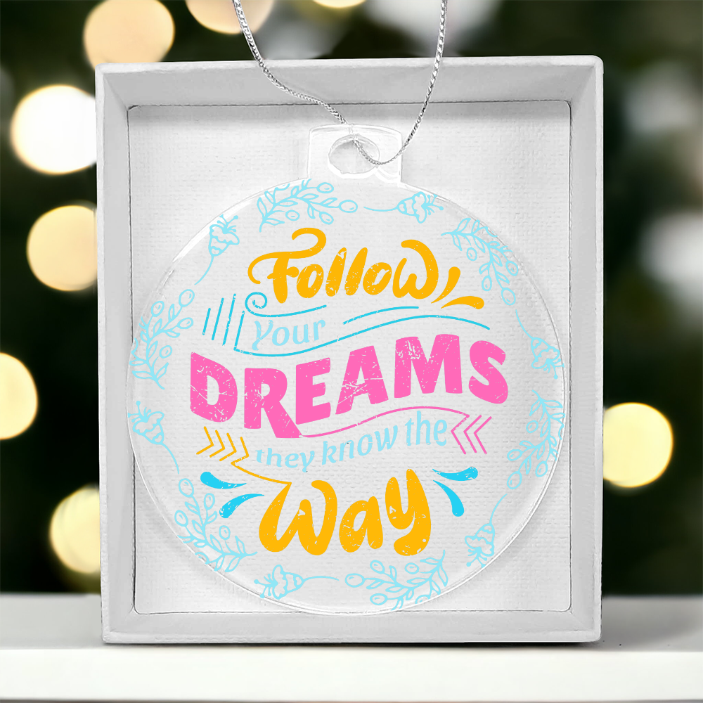 Follow Your Dreams Acrylic Bulb Ornament