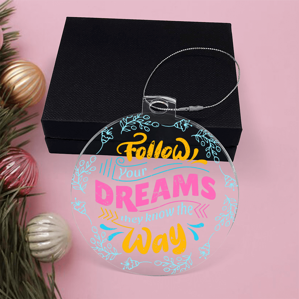 Follow Your Dreams Acrylic Bulb Ornament