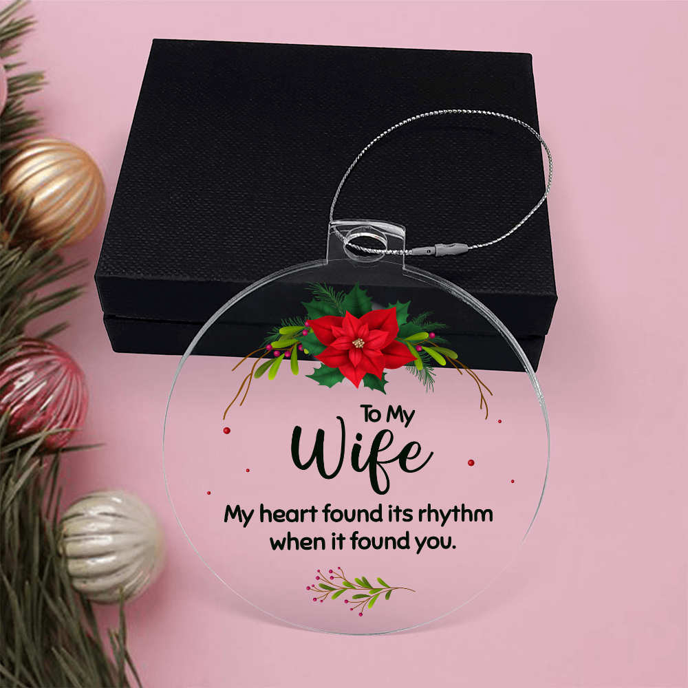 To My Wife My Heart Found Its Rhythm When It Found You Acrylic Bulb Ornament - Anniversary Gift