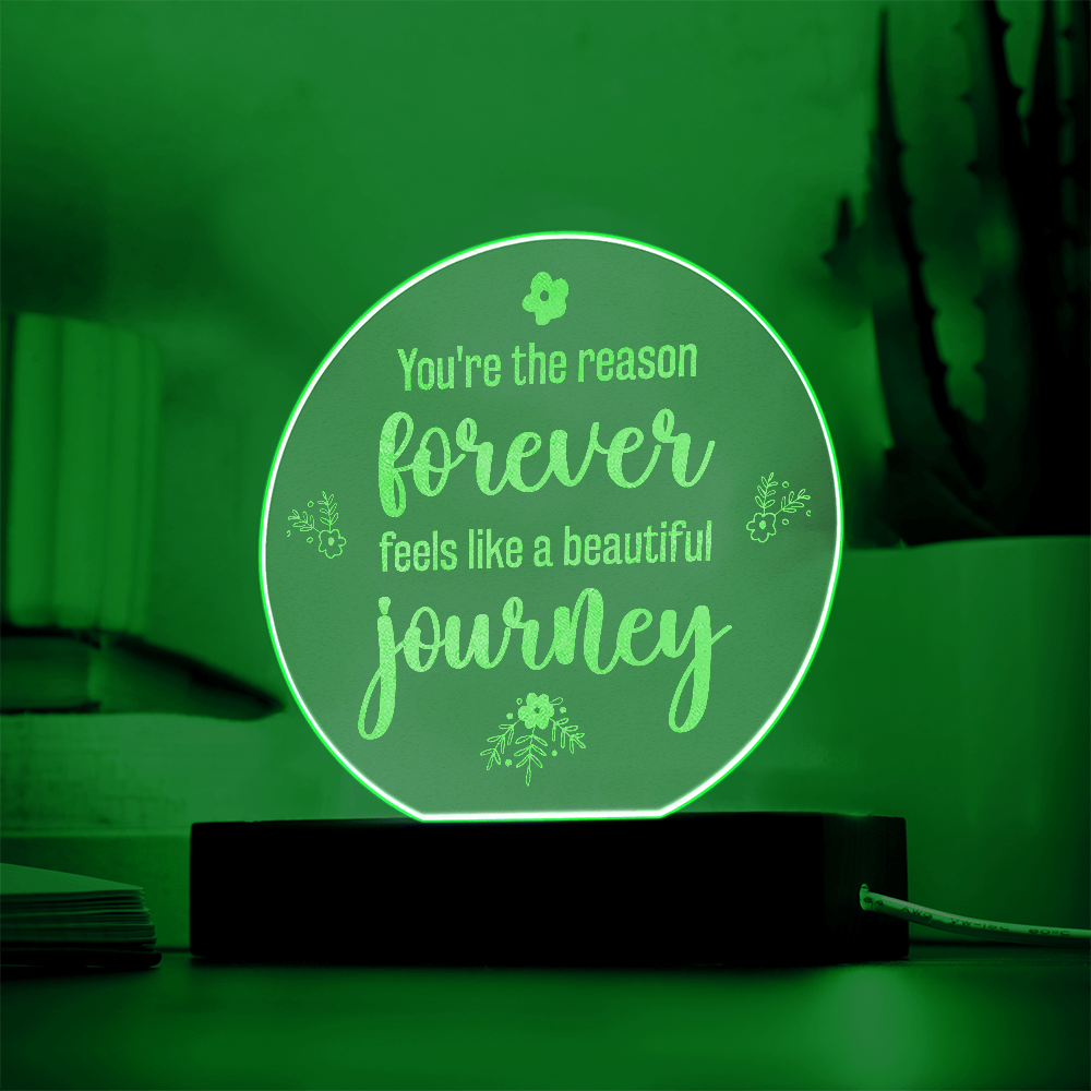 You're The Reason Forever Engraved Acrylic Circle Plaque - Anniversary Gift