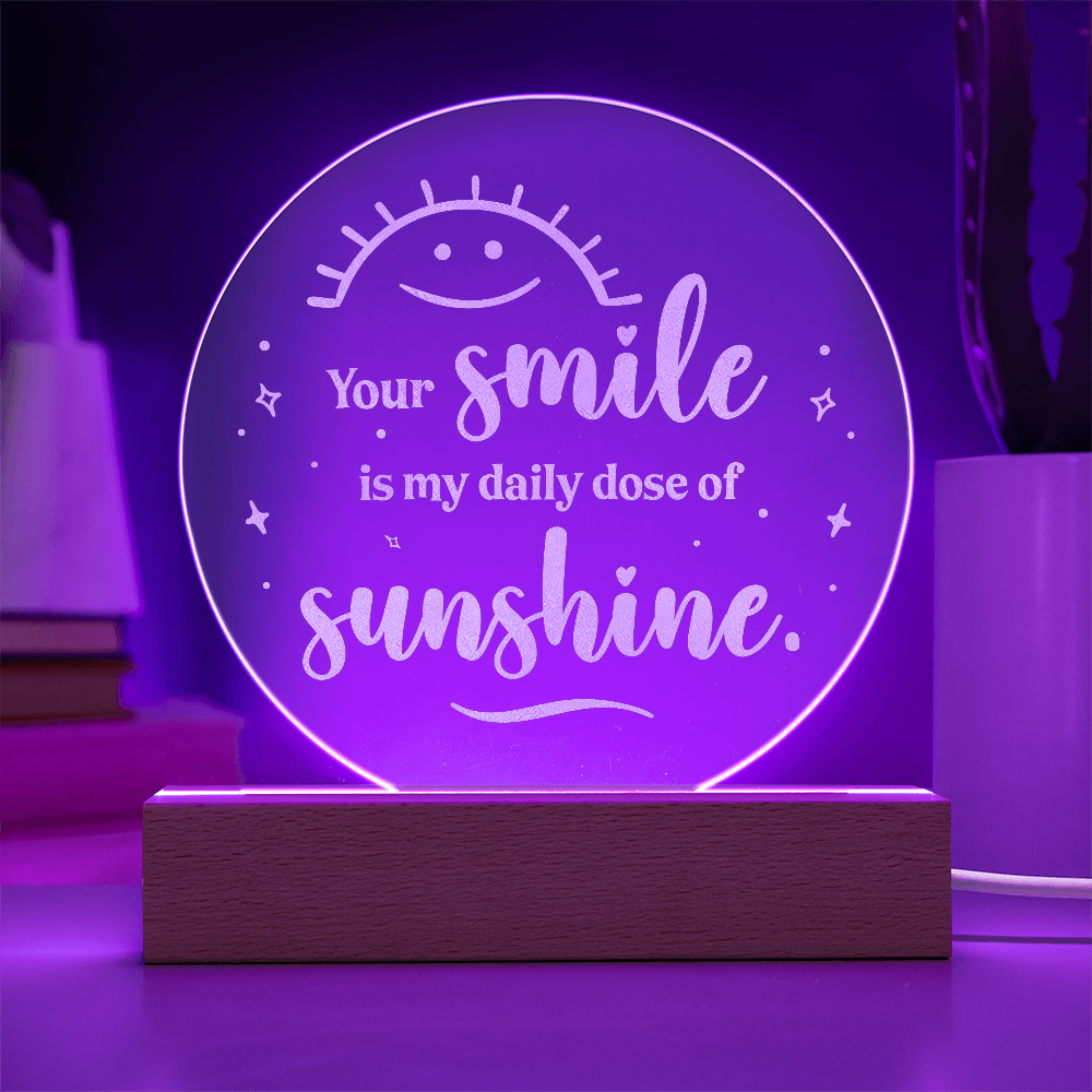 Your Smile Is My Daily Dose Engraved Acrylic Circle Plaque - Gift for Friend