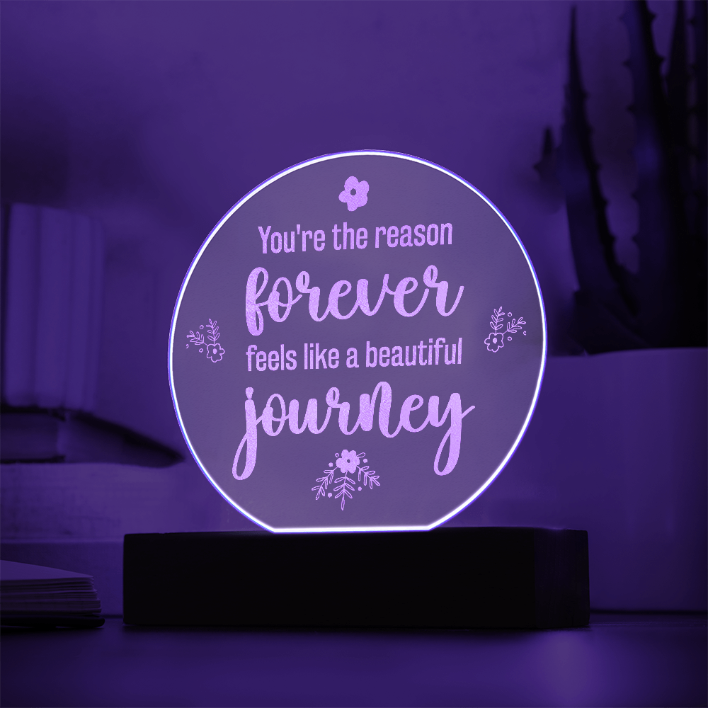 You're The Reason Forever Engraved Acrylic Circle Plaque - Anniversary Gift
