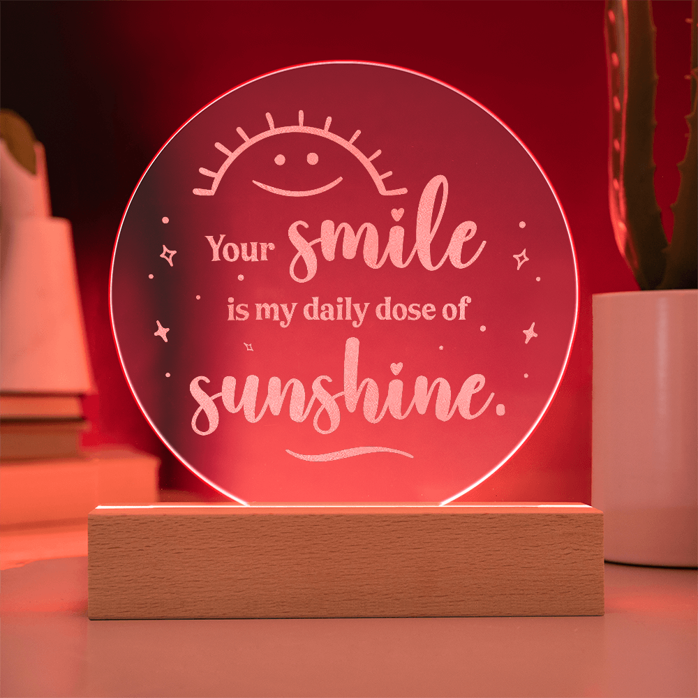 Your Smile Is My Daily Dose Engraved Acrylic Circle Plaque - Gift for Friend