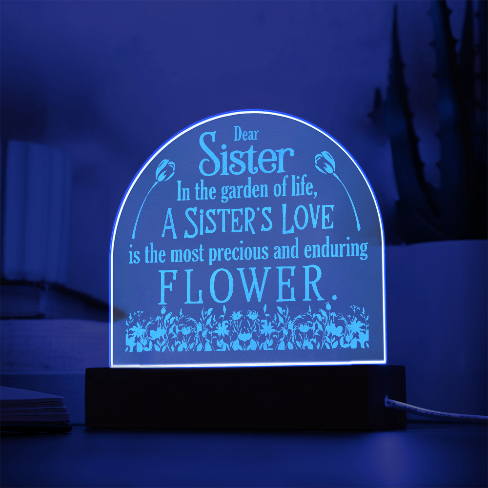 To My Sister In The Garden Of Life Engraved Acrylic Dome Plaque - Gift for Sister