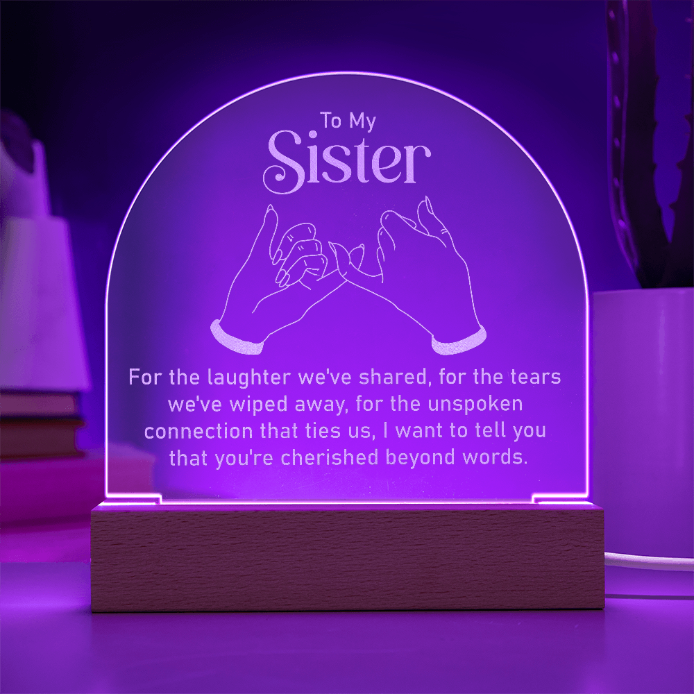 To My Sister For The Laughter Engraved Acrylic Dome Plaque - Gift for Sister