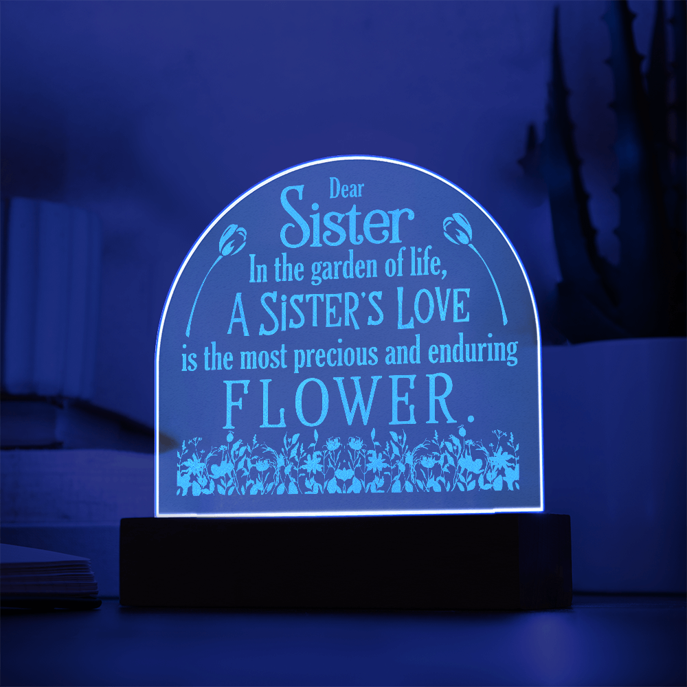 To My Sister In The Garden Of Life Engraved Acrylic Dome Plaque - Gift for Sister