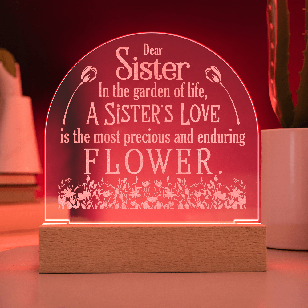 To My Sister In The Garden Of Life Engraved Acrylic Dome Plaque - Gift for Sister