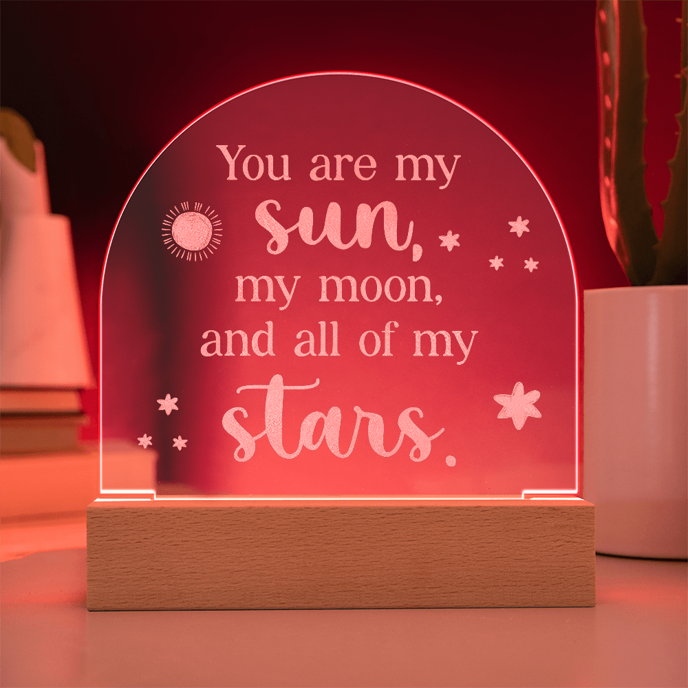 You Are My Sun My Moon Engraved Acrylic Dome Plaque - Anniversary Gift