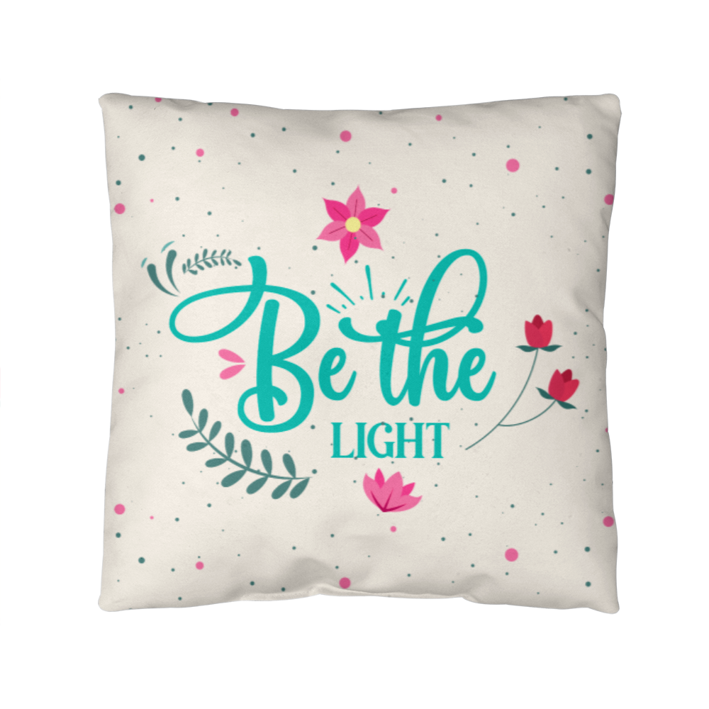 Be The Light Pillow, Inspirational Floral Gift