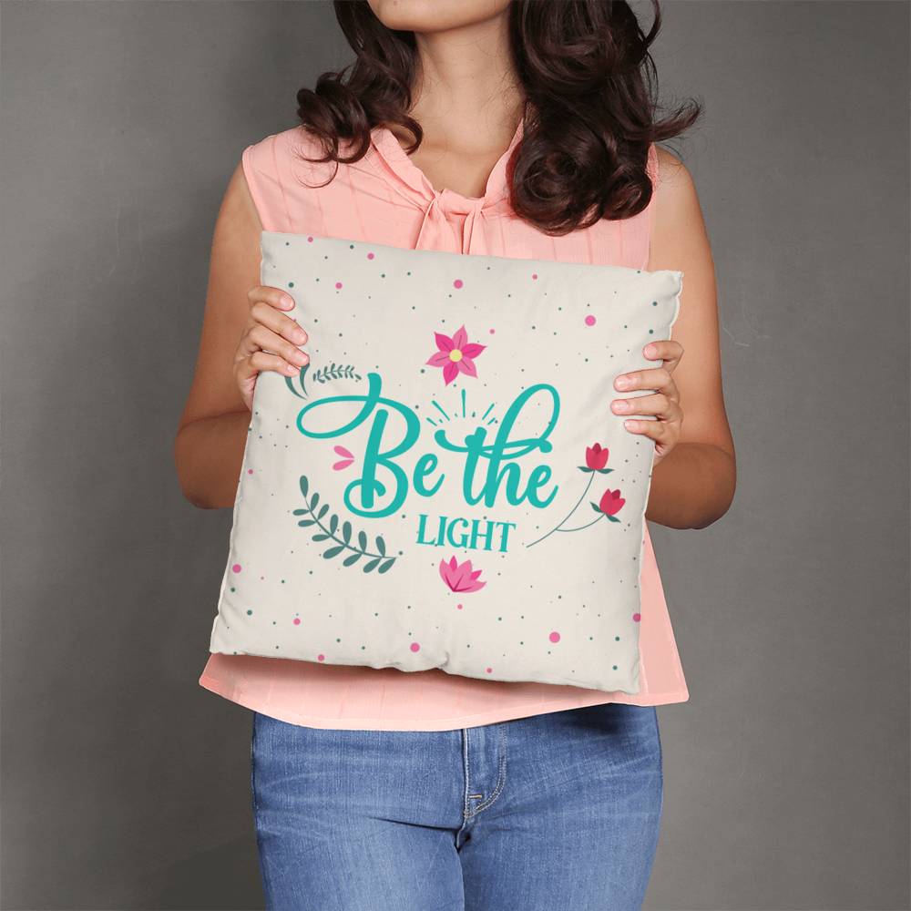 Be The Light Pillow, Inspirational Floral Gift