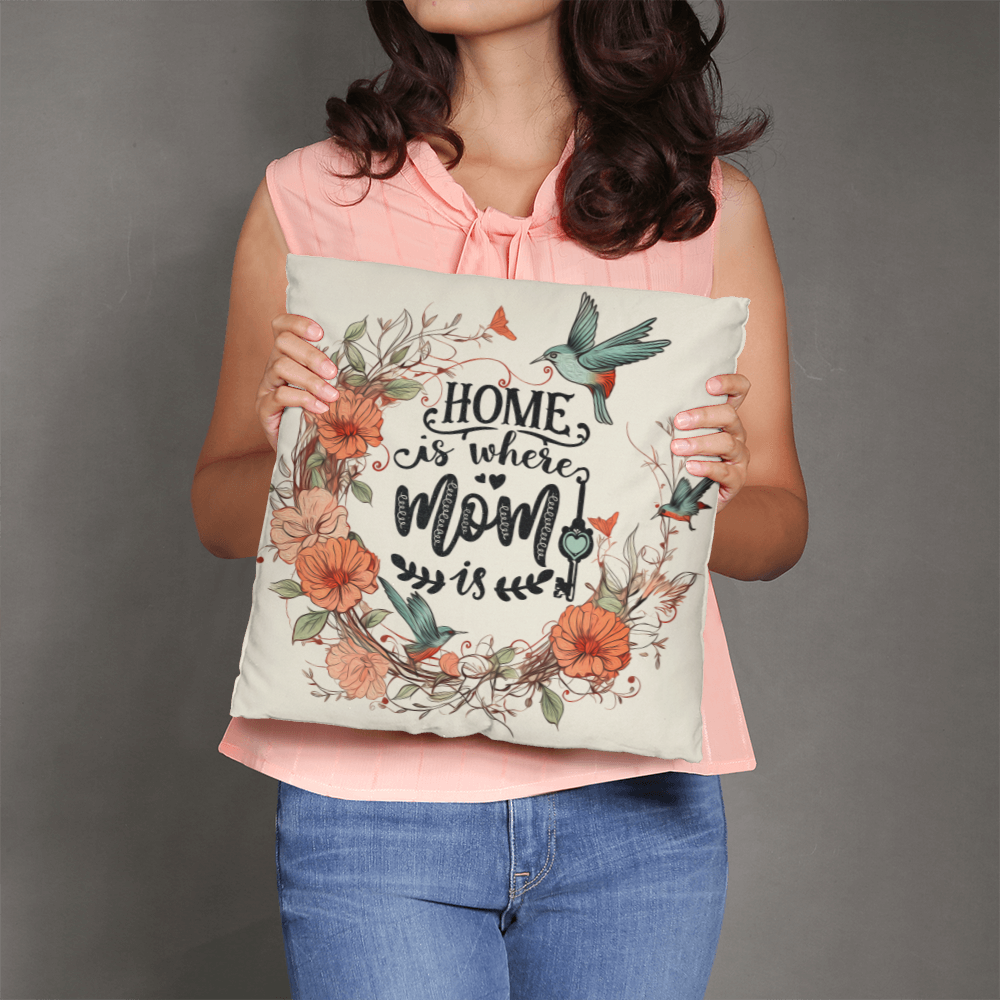 Home Is Where Mom Is Pillow, Floral Mom Gift