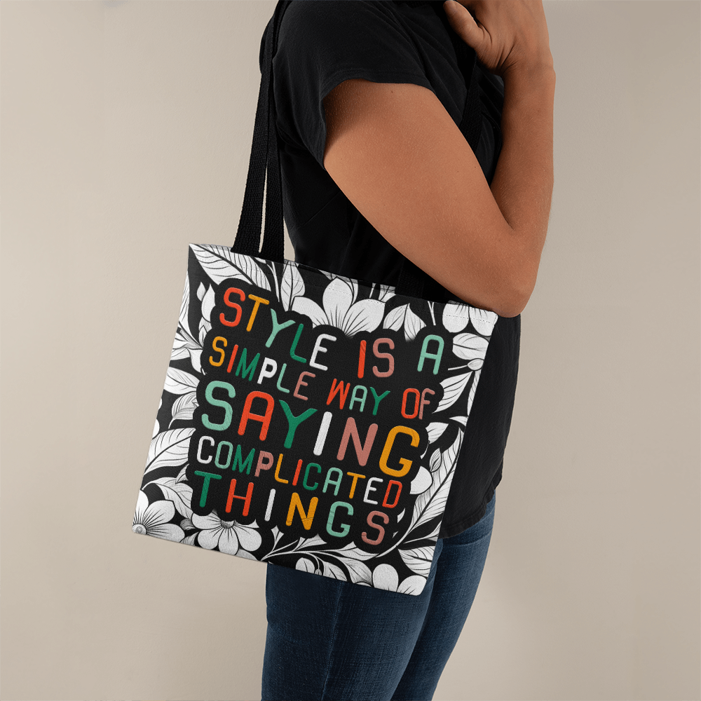 Style Is A Simple Way Of Saying Complicated Things Tote Bag