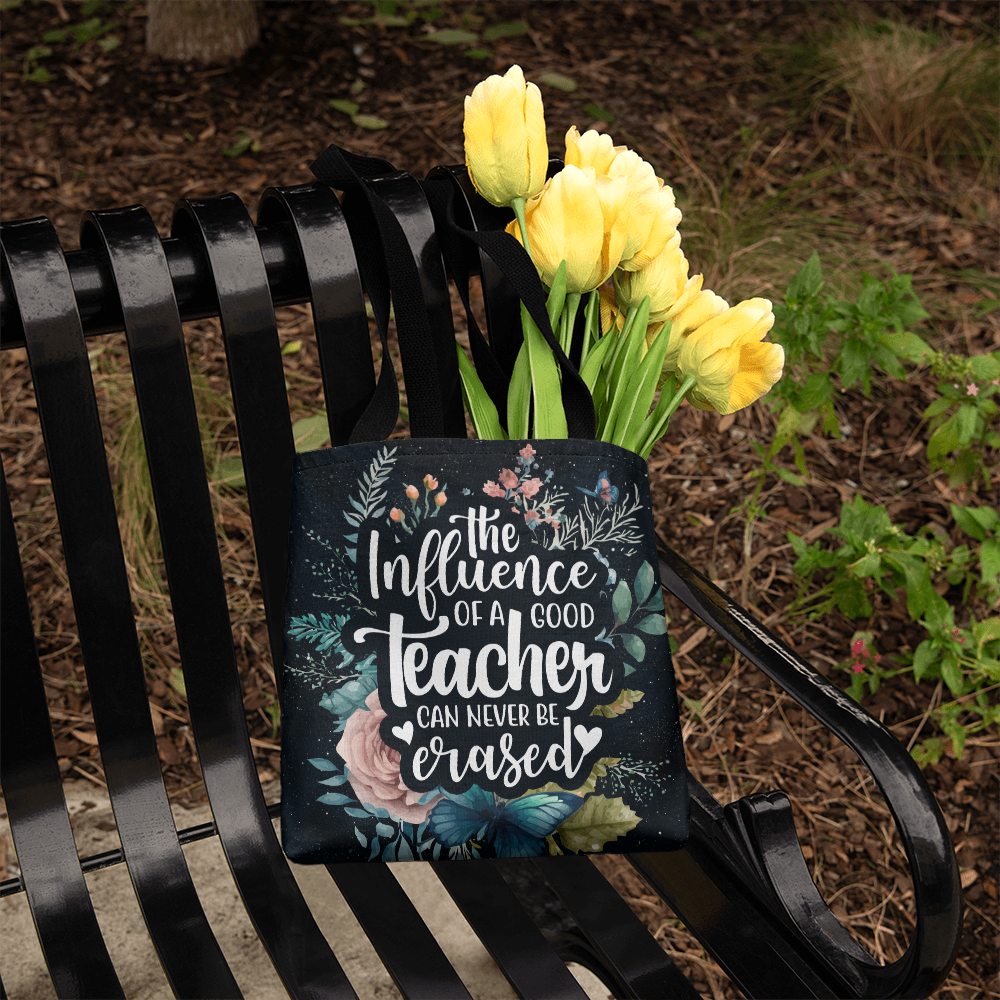 The Influence Of A Good Teacher Can Never Be Erased Tote Bag, Teacher Gift