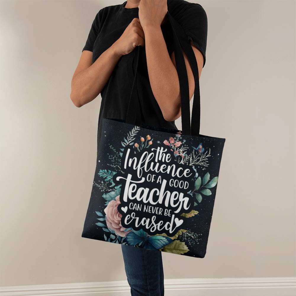 The Influence Of A Good Teacher Can Never Be Erased Tote Bag, Teacher Gift