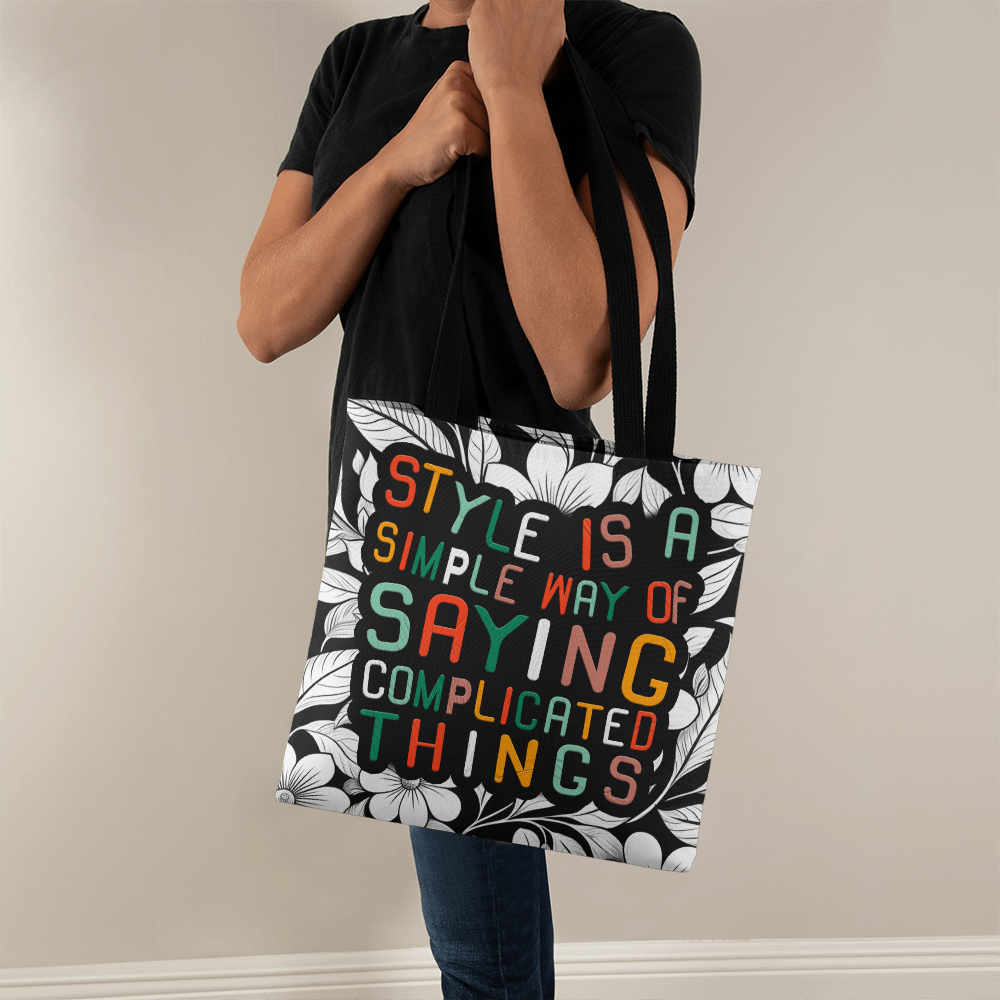 Style Is A Simple Way Of Saying Complicated Things Tote Bag