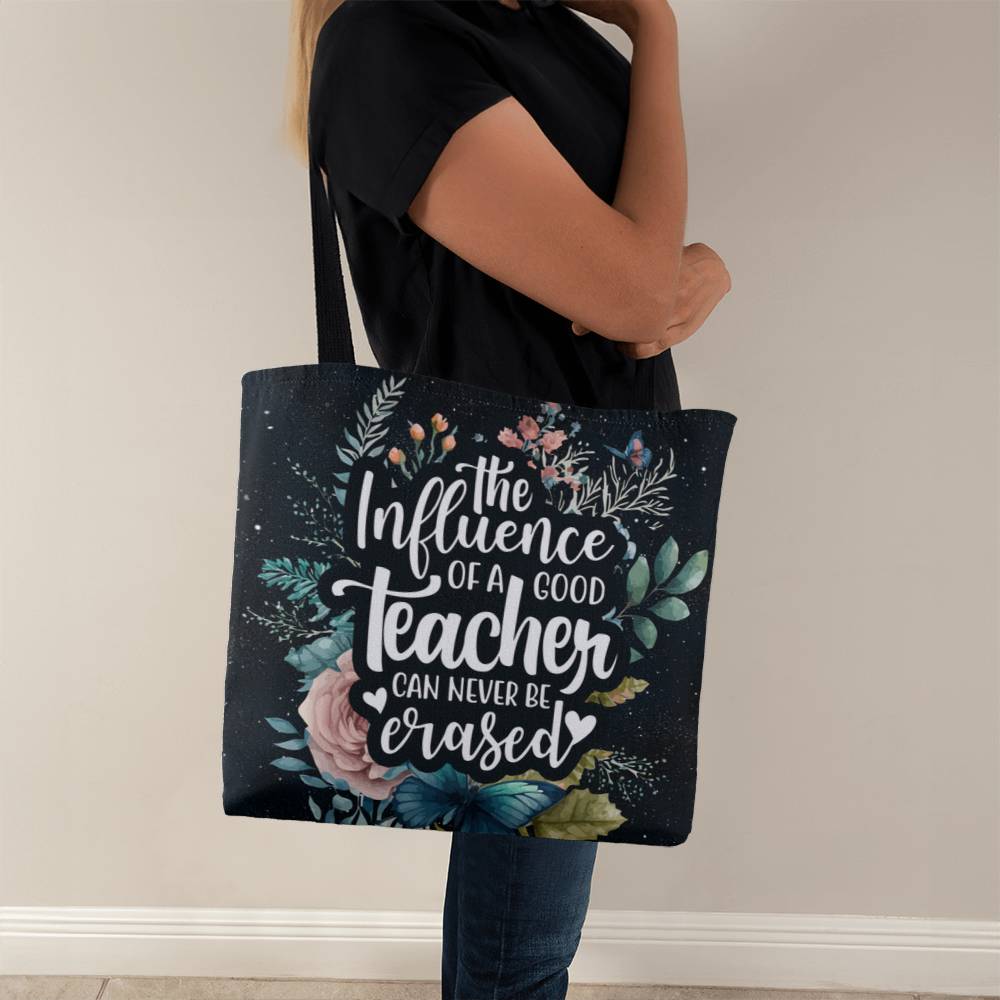 The Influence Of A Good Teacher Can Never Be Erased Tote Bag, Teacher Gift