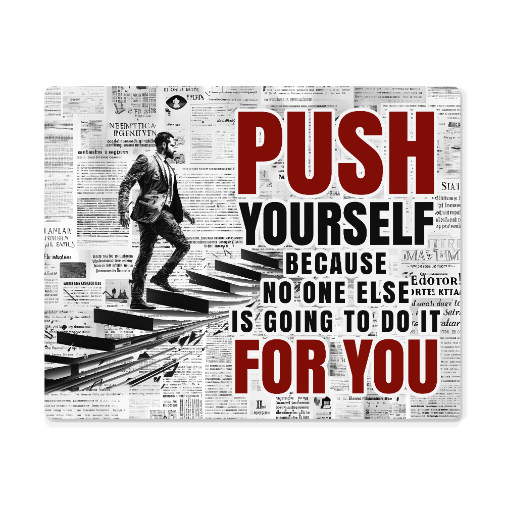 Push Yourself Because No One Else Will High Gloss Metal Art Print