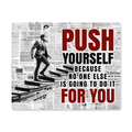 Push Yourself Because No One Else Will High Gloss Metal Art Print