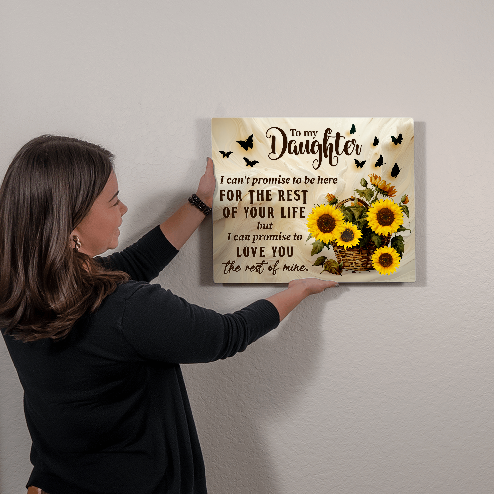 To My Daughter I Can't Promise High Gloss Metal Art Print