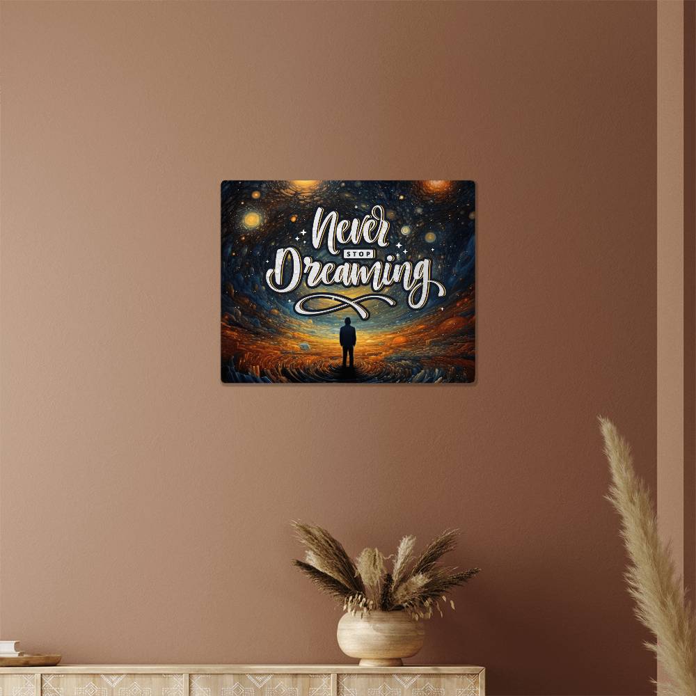 Never Stop Dreaming High Gloss Metal Art Print