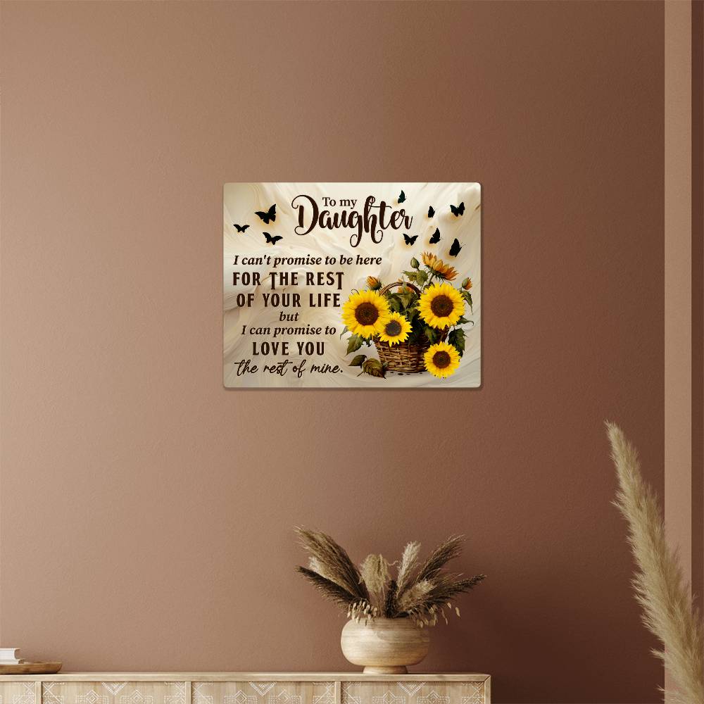 To My Daughter I Can't Promise High Gloss Metal Art Print