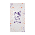 Self Care Isn't Selfish Bath Towel, Self Love Gift