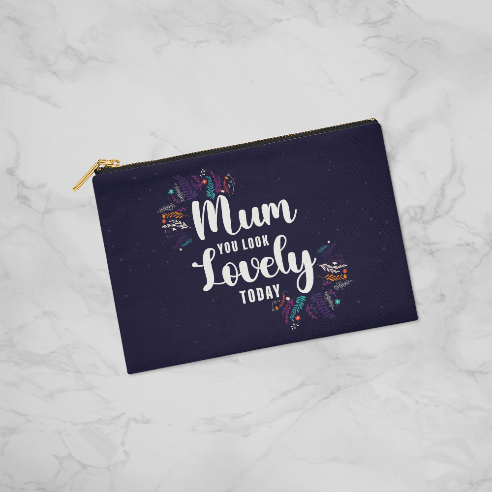 Mum, You Look Lovely Today Zippered Pouch, Small - Makeup Bag Gift