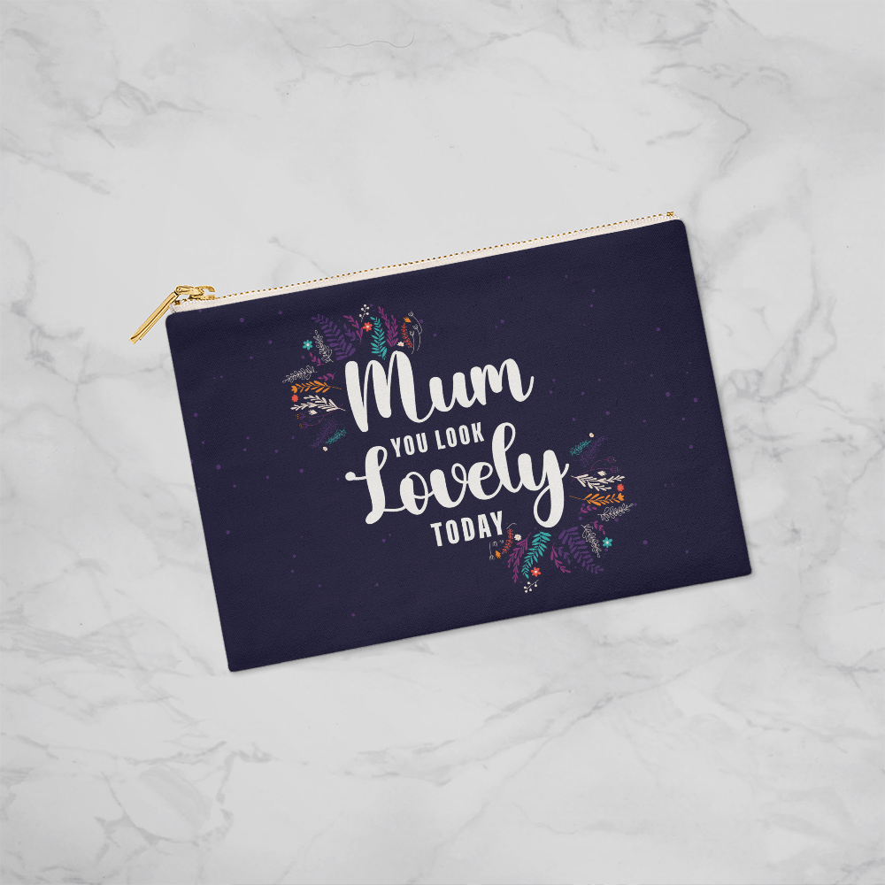 Mum, You Look Lovely Today Zippered Pouch, Small - Makeup Bag Gift